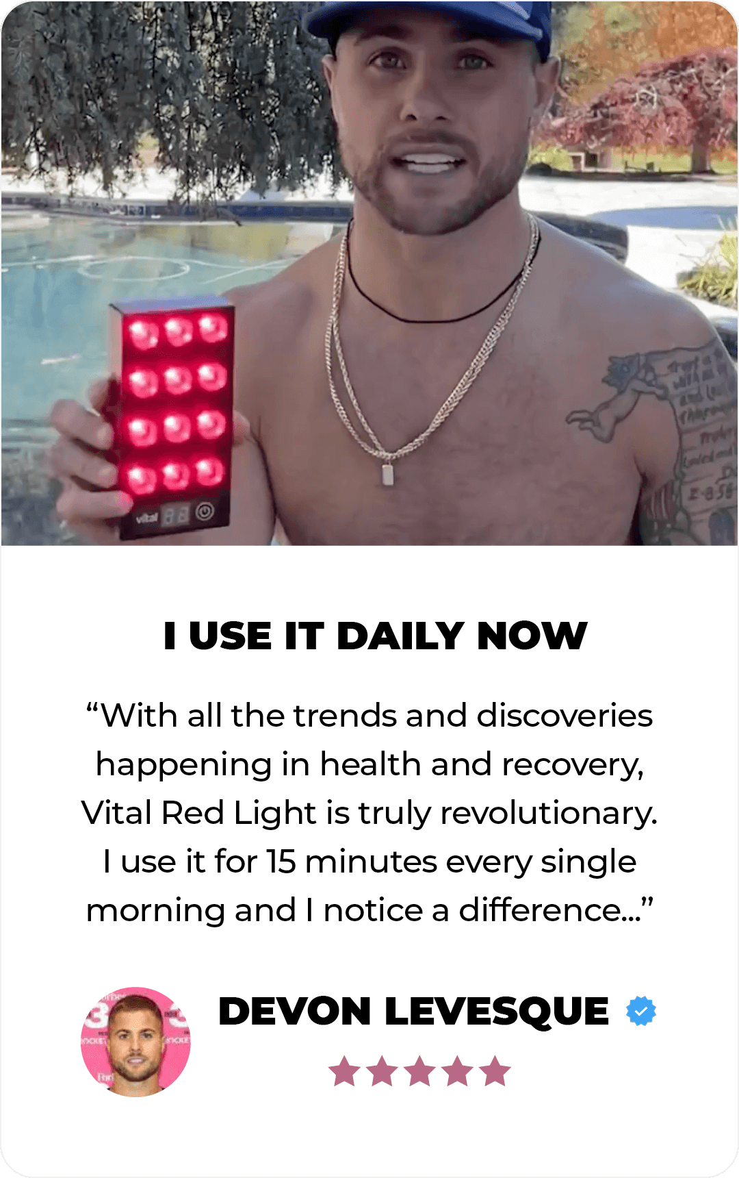 Man holding a red light device by a pool, with a testimonial about using Vital Red Light daily.